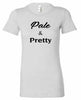 “Pale and Pretty” White Slim Fit Tee